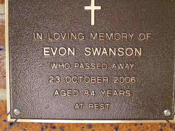 Evon SWANSON,  | died 23 Oct 2006 aged 84 years;  | Bribie Island Memorial Gardens, Caboolture Shire  | 