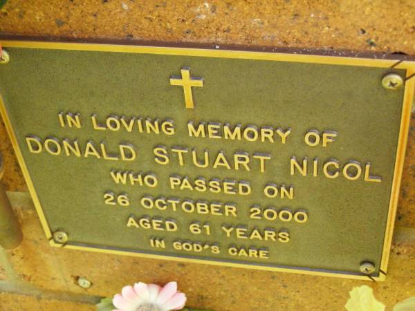 Donald Stuart NICOL,  | died 26 Oct 2000 aged 61 years;  | Bribie Island Memorial Gardens, Caboolture Shire  | 