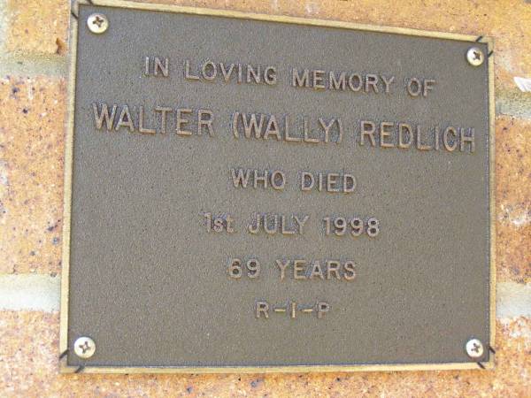 Walter (Wally) REDLICH,  | died 1 July 1998 aged 69 years;  | Bribie Island Memorial Gardens, Caboolture Shire  | 