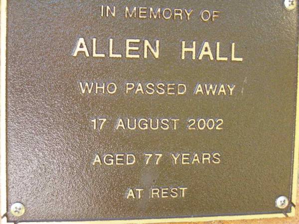 Allen HALL,  | died 17 Aug 2002 aged 77 years;  | Bribie Island Memorial Gardens, Caboolture Shire  | 