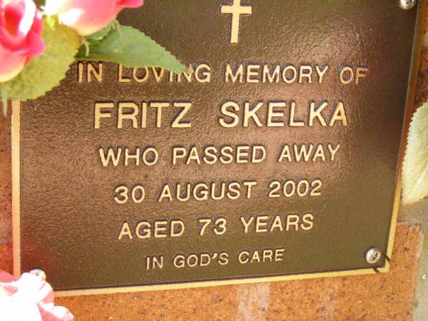 Fritz SKELKA,  | died 30 Aug 2002 aged 73 years;  | Bribie Island Memorial Gardens, Caboolture Shire  | 