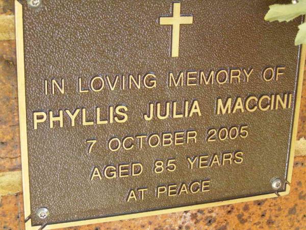 Phyllis Julia MACCINI,  | died 7 Oct 2005 aged 85 years;  | Bribie Island Memorial Gardens, Caboolture Shire  | 