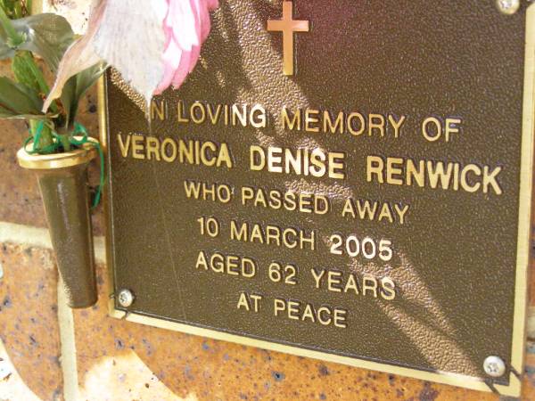 Veronica Denise RENWICK,  | died 10 March 2005 aged 62 years;  | Bribie Island Memorial Gardens, Caboolture Shire  | 