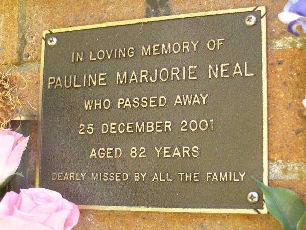 Pauline Marjorie NEAL,  | died 25 Dec 2001 aged 82 years;  | Bribie Island Memorial Gardens, Caboolture Shire  | 