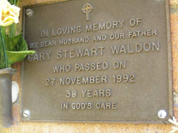 Gary Stewart WALDON,  | husband father,  | died 27 Nov 1992 aged 38 years;  | Bribie Island Memorial Gardens, Caboolture Shire  | 