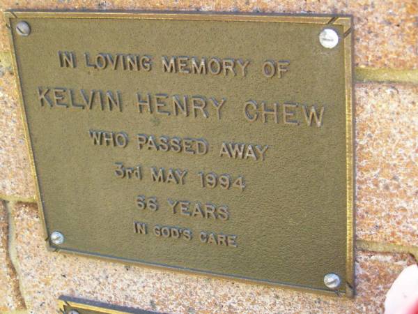 Kelvin Henry CHEW,  | died 3 May 1994 aged 66 years;  | Bribie Island Memorial Gardens, Caboolture Shire  | 