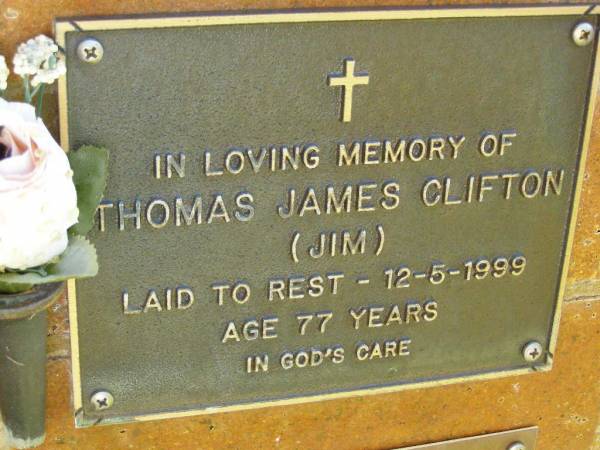 Thomas James (Jim) CLIFTON,  | died 12-5-1999 aged 77 years;  | Bribie Island Memorial Gardens, Caboolture Shire  | 