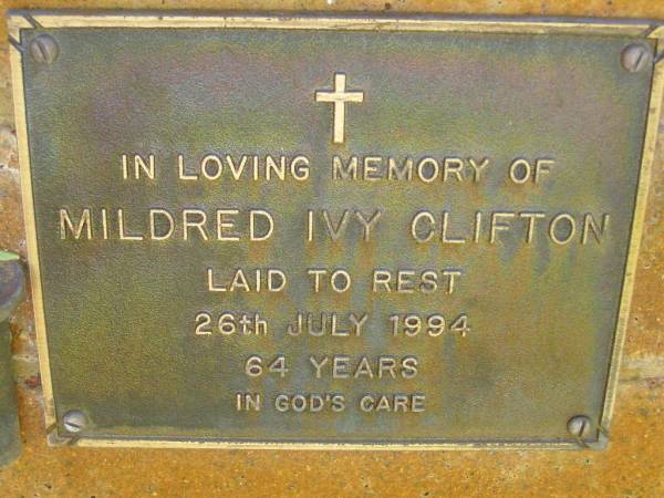Mildred Ivy CLIFTON,  | died 26 July 1994 aged 64 years;  | Bribie Island Memorial Gardens, Caboolture Shire  | 