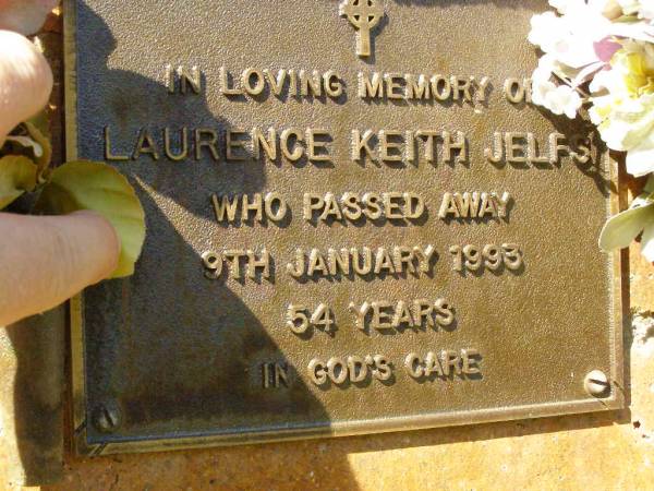 Laurence Keith JELFS,  | died 9 Jan 1993 aged 54 years;  | Bribie Island Memorial Gardens, Caboolture Shire  | 