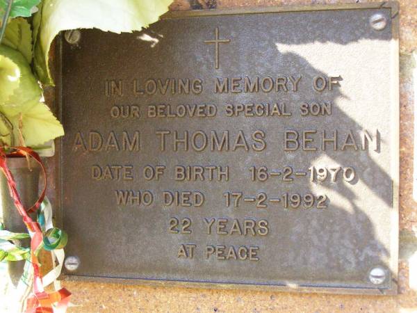Adam Thomas BEHAN,  | son,  | born 16-2-1970,  | died 17-2-1992 aged 22 years;  | Bribie Island Memorial Gardens, Caboolture Shire  | 