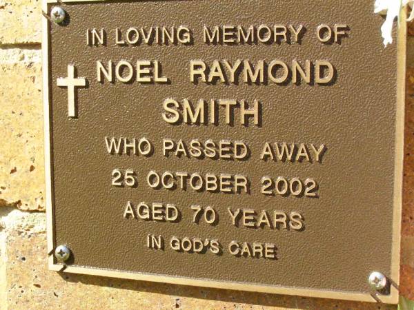 Noel Raymond SMITH,  | died 25 Oct 2002 aged 70 years;  | Bribie Island Memorial Gardens, Caboolture Shire  | 