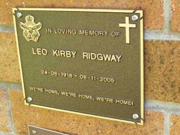 Leo Kirby RIDGWAY,  | 24-06-1918 - 08-11-2005;  | Bribie Island Memorial Gardens, Caboolture Shire  | 