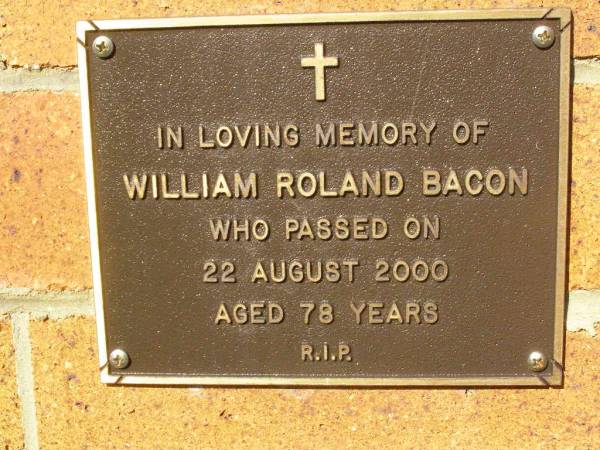 William Roland BACON,  | died 22 Aug 2000 aged 78 years;  | Bribie Island Memorial Gardens, Caboolture Shire  | 