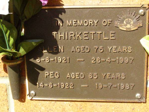 Allen THIRKETTLE,  | 6-6-1921 - 26-4-1997;  | Peg THIRKETTLE,  | 14-6-1922 - 19-7-1987;  | Bribie Island Memorial Gardens, Caboolture Shire  | 