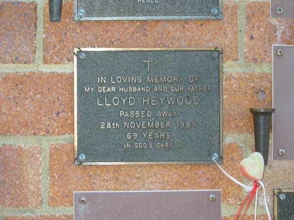 Lloyd HEYWOOD,  | husband father,  | died 28 Nov 1989 aged 69 years;  | Bribie Island Memorial Gardens, Caboolture Shire  | 