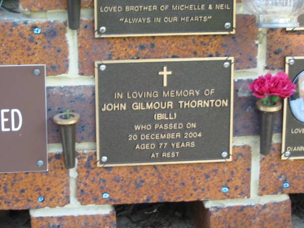 John Gilmour THORNTON (Bill),  | died 20 Dec 2004 aged 77 years;  | Bribie Island Memorial Gardens, Caboolture Shire  | 