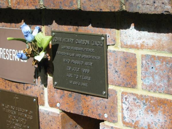 John (Jack) Henry CARSON,  | husband father father-in-law grandfather,  | died 29 July 1999 aged 70 years;  | Bribie Island Memorial Gardens, Caboolture Shire  | 