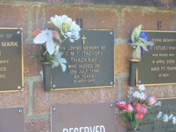 C.M.T. (Trevor) THACKRAY,  | died 12 July 1996 aged 64 years;  | Bribie Island Memorial Gardens, Caboolture Shire  | 