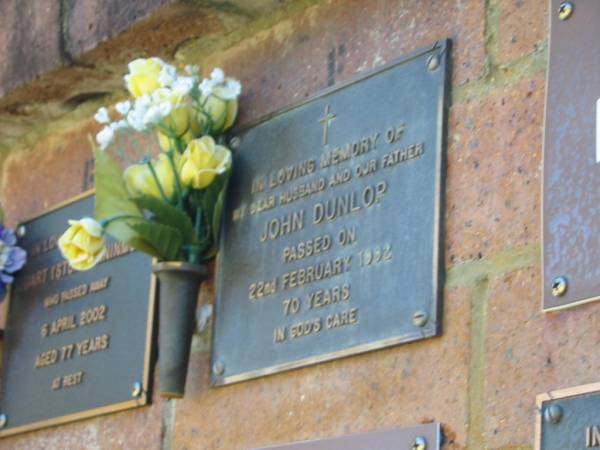 John DUNLOP,  | husband father,  | died 22 Feb 1992 aged 70 years;  | Bribie Island Memorial Gardens, Caboolture Shire  | 