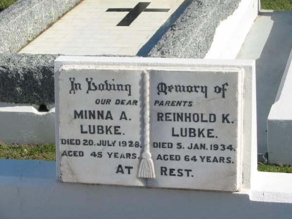 parents;  | Minna A. LUBKE,  | died 20 July 1928 aged 45 years;  | Reinhold K. LUBKE,  | died 5 Jan 1934 aged 64 years;  | Apostolic Church of Queensland, Brightview, Esk Shire  | 