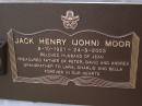 Jack Henry (John) MOOR, 8-10-1921 - 24-9-2003, husband of Jean, father of Peter, David & Andrea, grandfather of Lara, Charlie & Bella; Brookfield Cemetery, Brisbane 