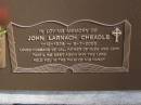 John Larnach CHEADLE, 1-12-1935 - 9-7-2005m husband of Val, father of Glen & Jeff; Brookfield Cemetery, Brisbane 
