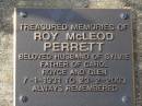 Roy McLeod PERRETT, husband of Sylvie, father of Carol, Royce & Glen, 7-1-1931 - 23-2-2003; Brookfield Cemetery, Brisbane 