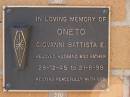 Giovanni Battista E. ONETO, husband father, 28-12-45 - 21-8-98; Brookfield Cemetery, Brisbane 