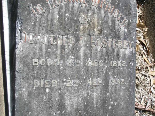 Dorothea A. EASTERBY,  | born 2 Dec 1862 died 2 Sep 1932;  | Brookfield Cemetery, Brisbane  | 