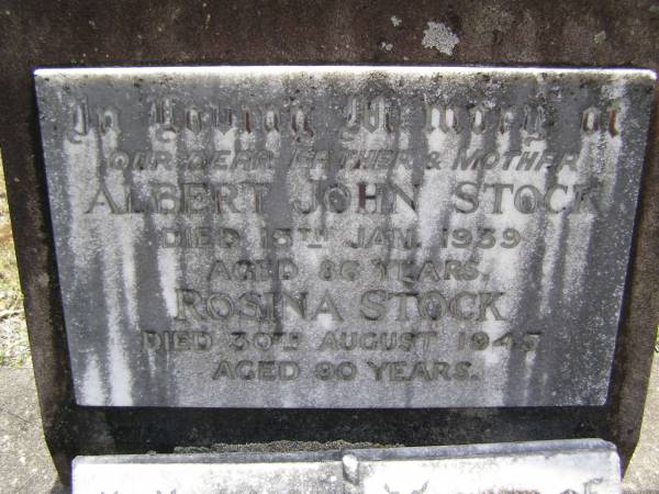 Albert John STOCK, father,  | died 15 Jan 1939 aged 86 years;  | Rosina STOCK, mother,  | died 30 August 1945 aged 90 years;  | Bertha Eileen STOCK,  | died 17 July 1968 aged 74 years;  | Harold STOCK,  | died 22 Oct 1975 aged 79 years,  | cremated;  | Brookfield Cemetery, Brisbane  | 