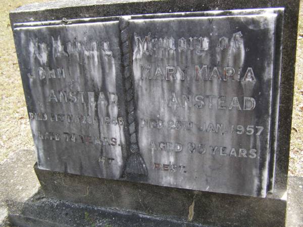 John ANSTEAD,  | died 21 March 1948 aged 74 years;  | Mary Maria ANSTEAD,  | died 25 Jan 1957 aged 85 years;  | Brookfield Cemetery, Brisbane  | 