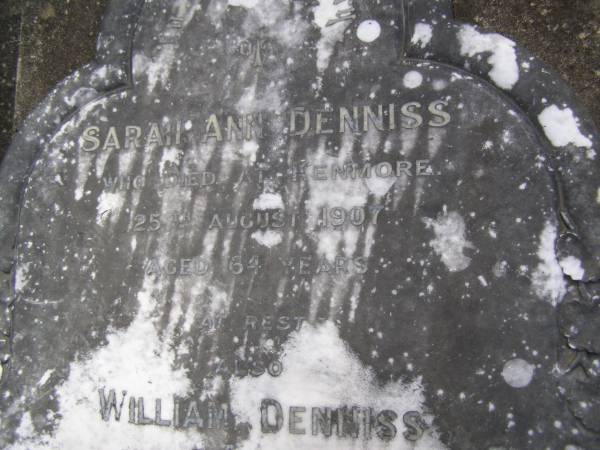 Sarah Ann DENNISS,  | died Kenmore 25 August 1907 aged 64 years;  | William DENNISS,  | died 15 June 1917 aged 70 years;  | Gilbert William DENNISS,  | died 8 June 1946 aged 67 years;  | Mary DENNISS, wife,  | died 27 March 1965 aged 87 years;  | Brookfield Cemetery, Brisbane  | 