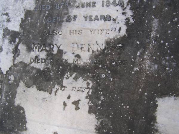 Sarah Ann DENNISS,  | died Kenmore 25 August 1907 aged 64 years;  | William DENNISS,  | died 15 June 1917 aged 70 years;  | Gilbert William DENNISS,  | died 8 June 1946 aged 67 years;  | Mary DENNISS, wife,  | died 27 March 1965 aged 87 years;  | Brookfield Cemetery, Brisbane  | 