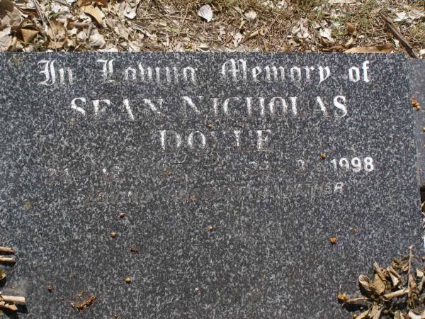 Sean Nicholas DOYLE,  | died 24-12-1957 - 23-3-1998,  | husband father;  | Brookfield Cemetery, Brisbane  | 