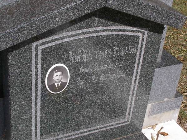 Josef REBL,  | 3-4-1915 - 1-3-1998,  | husband of Anna;  | father grandfather;  | Brookfield Cemetery, Brisbane  | 