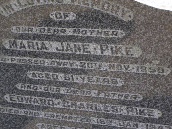 Maria Jane, wife,  | died 12 Feb 1938 in 92nd year;  | Henry James DART,  | died 4 Aug 1937 aged 66 years;  | Maria Jane PIKE, mother,  | died 20 Nov 1950 aged 81 years;  | Edward Charles PIKE, father,  | died cremated 16 Jan 1947 aged 82 years;  | Brookfield Cemetery, Brisbane  |   | 