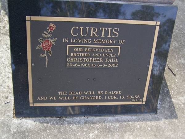 Christopher Paul CURTIS,  | son brother uncle,  | 29-6-1966 - 6-3-2002;  | Brookfield Cemetery, Brisbane  | 