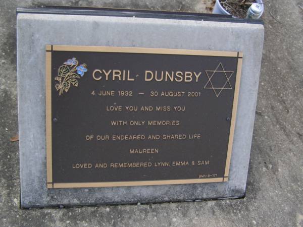 Cyril DUNSBY,  | 4 June 1932 - 30 Aug 2001,  | remembered Maureen, Lynn, Emma & Sam;  | Brookfield Cemetery, Brisbane  | 