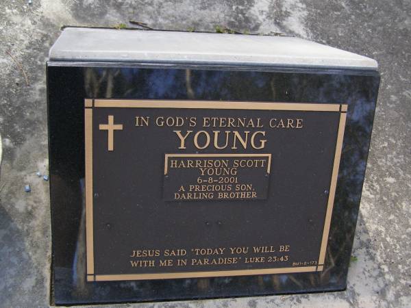 Harrison Scott YOUNG,  | died 6-8-2001,  | son brother;  | Brookfield Cemetery, Brisbane  | 