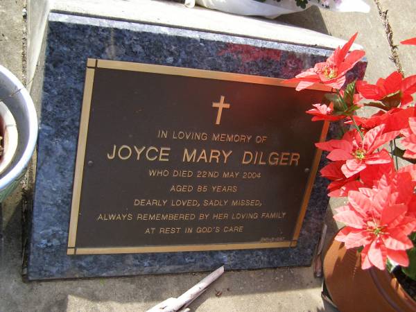 Joyce Mary DILGER,  | died 22 May 2004 aged 85 years;  | Brookfield Cemetery, Brisbane  | 