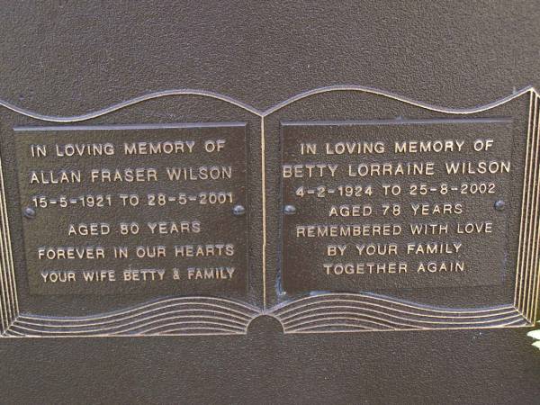 Allan Fraser WILSON,  | 15-5-1921 - 28-5-2001 aged 80 years,  | wife Betty;  | Betty Lorraine WILSON,  | 4-2-1924 - 25-8-2002 aged 78 years;  | Brookfield Cemetery, Brisbane  | 