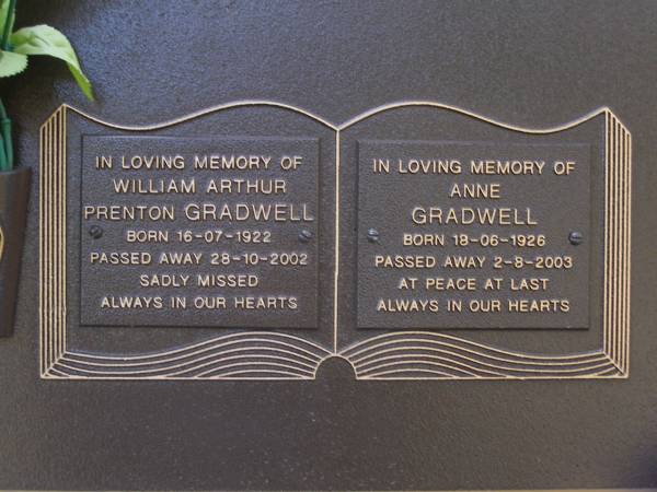 William Arthur Prenton GRADWELL,  | born 16-07-1922 died 28-10-2002;  | Anne GRADWELL,  | born 18-06-1926 died 2-8-2003;  | Brookfield Cemetery, Brisbane  | 
