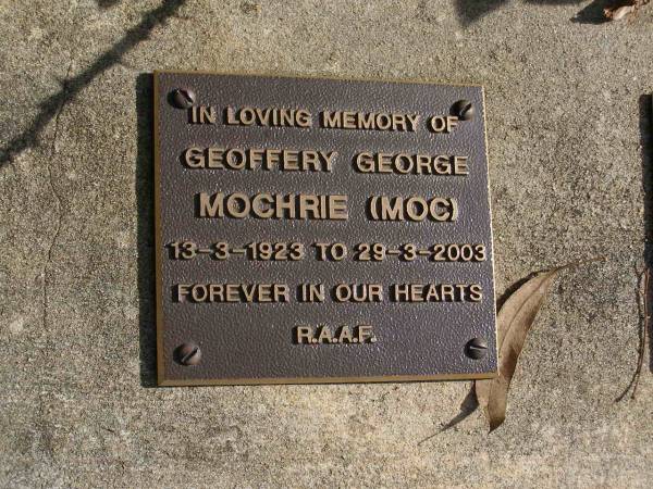 Geoffrey George MOCHRIE (Moc),  | 13-3-1923 - 29-3-2003;  | Brookfield Cemetery, Brisbane  | 