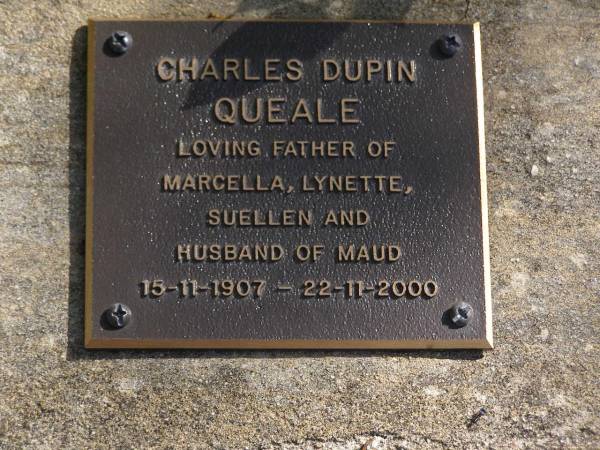Charles Dupin QUEALE,  | father of Marcella, Lynette & Suellen,  | husband of Maud,  | 15-11-1907 - 22-11-2000;  | Brookfield Cemetery, Brisbane  | 
