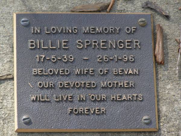 Billie SPRENGER,  | 17-5-39 - 26-1-96,  | wife of Bevan,  | mother;  | Brookfield Cemetery, Brisbane  | 