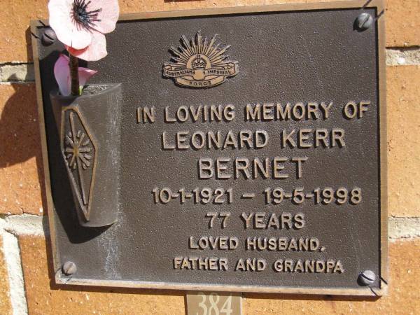Leonard Kerr BERNET,  | 10-1-1921 - 19-5-1998 aged 77 years,  | husband father grandpa;  | Brookfield Cemetery, Brisbane  | 