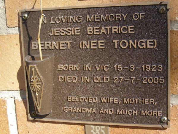 Jessie Beatrice BERNET, nee TONGE,  | born Vic 15-3-1923 died Qld 27-7-2005,  | wife mother grandma;  | Brookfield Cemetery, Brisbane  | 