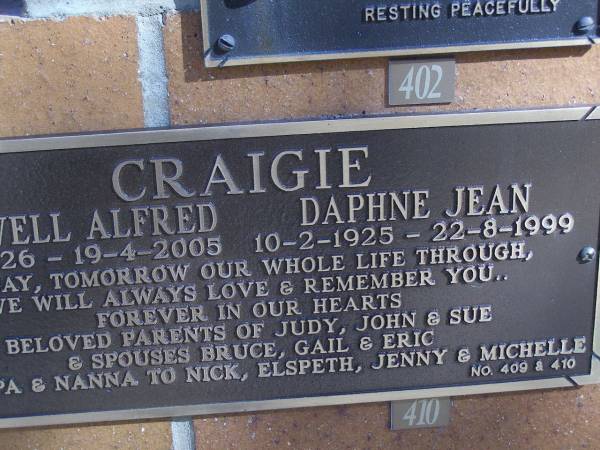 Maxwell Alfred CRAIGIE,  | 8-5-1926 - 19-4-2005;  | Daphne Jean CRAIGIE,  | 10-2-1925 - 22-8-1999;  | parents of Judy, John & Sue,  | & spouses Bruce, Gail & Eric,  | granpa & nanna to Nick, Elspeth, Jenny & Michelle;  | Brookfield Cemetery, Brisbane  | 