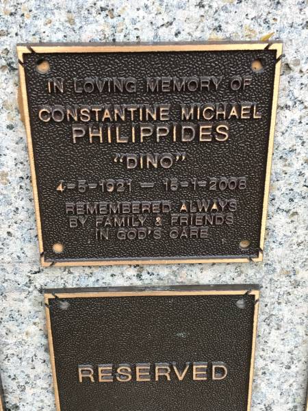 Constantine Michael PHILIPPIDES (Dino)  | b: 4 May 1921  | d: 15 Jan 2008  |   | Memorial garden Brookfield Anglican Church of the Good Shepherd  |   | 