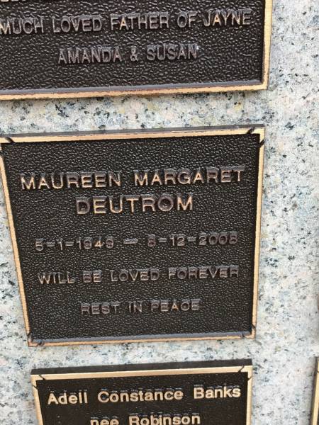 Maureen Margaret DEUTROM  | b: 5 Jan 1949  | d: 8 Dec 2008  |   | Memorial garden Brookfield Anglican Church of the Good Shepherd  |   | 